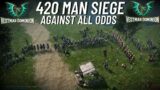 AGAINST ALL ODDS – 420 Man Massive Siege – Persistent Empires|Bannerlord