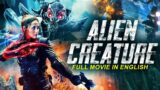 ALIEN CREATURE – English Movie | Sci Fi Horror Full Movie In English | Hollywood English Movies