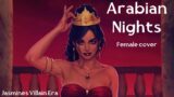 ARABIAN NIGHTS – Female Cover | JASMINE’S VILLAIN SONG | Aladdin