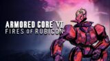 ARMORED CORE 6: Fires of Rubicon – Stream 1