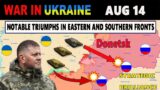 AUG 14 : Ukrainian Forces Showcase Strength: Key Victories in Eastern and Southern Regions