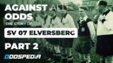 Against All Odds: The Story Of SV Elversberg | Part 2 | Football Docuseries