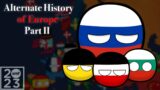 Alternate History Of Europe – Countryballs (Part 2)