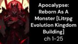 Apocalypse: Reborn As A Monster [Litrpg Evolution Kingdom Building] ch 1-25