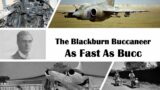 As Fast As Bucc – The Blackburn Buccaneer