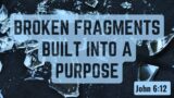 BROKEN FRAGMENTS BUILT INTO A PURPOSE | Sun Evening Service | 20 Aug 2023 | 5:00pm | Ps Wesley Neary