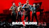 Back 4 Blood – Act 2 E2 Part 4 Co-op with GhostEmile
