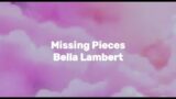 Bella Lambert – Missing Pieces (Lyric Video)