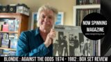 Blondie : Against The Odds : 1974 to 1982 : 8CD Box Set : Unboxing Review | Now Spinning Magazine