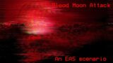 Blood Moon Attack (an EAS scenario)