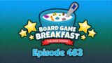 Board Game Breakfast – Episode 483