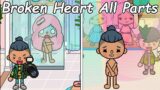 Broken Heart All Parts | Sad Story | Toca Life Story | Toca Boca