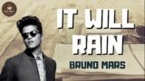 Bruno Mars ~ It Will Rain {Lirik}