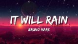 Bruno Mars – It Will Rain Lyric