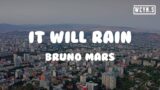 Bruno Mars – It will rain(Lyrics)#BrunoMars #Itwillrain