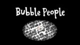 Bubble People Trailer