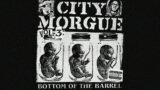 CITY MORGUE VOL 3: BOTTOM OF THE BARREL REMIX