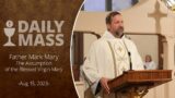 Catholic Daily Mass – Daily TV Mass – August 15, 2023