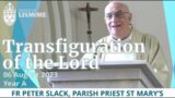 Catholic Mass Today  6 Aug 2023 Transfiguration of the Lord Fr Peter Slack Lismore Diocese Australia