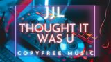 CopyFree Music / JJL – Thought It Was U ( Drum&Bass / Trap / Electro )