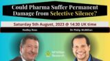 Could Big Pharma Suffer Permanent Damage from Selective Silence?