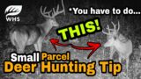Critical Small Parcel Deer Hunting Tip