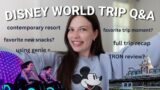 DISNEY WORLD TRIP Q&A – Disney trip recap, favorite moments, Contemporary review, next trip & more!
