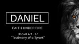 Daniel 4:1-37 – Testimony of a Tyrant