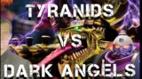 Dark Angels vs Tyranids 2000 points 10th edition Warhammer 40K battle report
