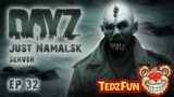 DayZ – JUST NAMALSK Server – Ep. 32