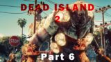 Dead Island 2 | Part 6 | Gameplay | Deadly Combat with Caustic Monster