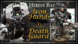 Death Guard Vs Iron Hands – Horus Heresy Battle Report – Age of Darkness – The re-arrival of Ferrus