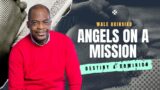 Destiny and Dominion| August Edition| Angels on a Mission| Pastor Wale Akinsiku
