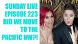 Did We Move To The Pacific Northwest?! Sunday Live With Katy & Vikki Ep 223