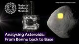 Dig Deeper – Analysing Asteroids: From Bennu back to Base | Natural History Museum