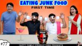 EATING JUNK FOOD First Time | Comedy Challenge | Ruchi and Piyush
