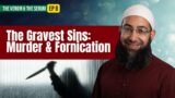 [Ep 8] The Gravest Sins: Murder & Fornication | The Venom and the Serum – Sh. Mohammad Elshinawy