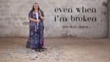 Even When I'm Broken – Rebekah Dawn (OFFICIAL MUSIC VIDEO)