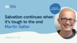 Evening Celebration 7/7 | Judges | Salvation Continues When it’s Tough: Martin Salter | KC23 Week 2