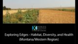 Farming with Soil Life Module 6.12 (Montana/Western Region): Exploring Edges – Habitat and Health