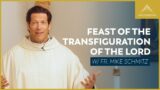 Feast of the Transfiguration of the Lord – Mass with Fr. Mike Schmitz