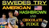 First time! Two swedes try American Hashbrown and chocolate fudge with ice cream!