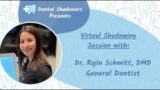 General Dentistry Virtual Shadowing with Dr. Schmitt 8/9