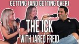 Getting (and Getting Over) THE ICK with Jared Freid | Ep. 281