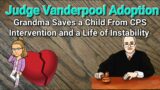 Grandma to the Rescue – Judge Vanderpool Adoption
