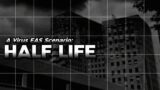 Half Life: A Virus EAS Scenario (#10)