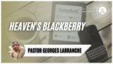 Heaven's BlackBerry Pt. 2 | Pastor Georges LaBranche