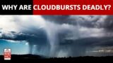 Himachal Pradesh: What Are Cloudbursts And Why Are They Deadly?