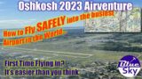 How to Fly to Oshkosh 2023 Airventure SAFELY