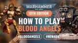 How to Play Blood Angels in Warhammer 40k 10th Edition